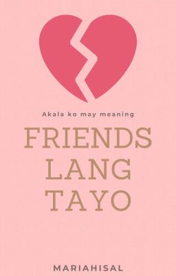 Friends lang tayo | ✔