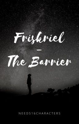 Friskriel - The Barrier 2nd installment