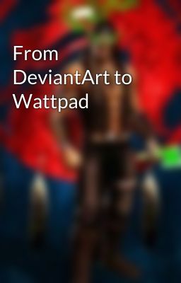 From DeviantArt to Wattpad