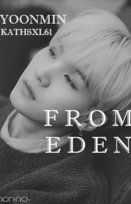 From Eden. Yoonmin.