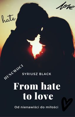 From Hate To Love ~ Syriusz Black