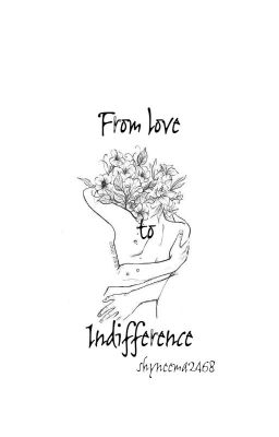 from love to indifference