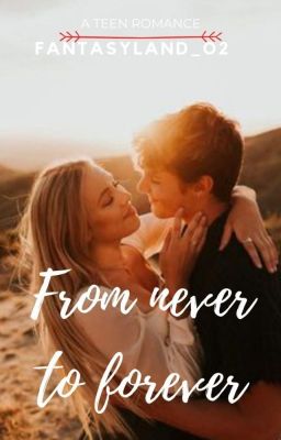 From Never To Forever