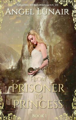 From Prisoner To Princess [Book 1]