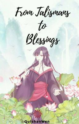 From Talismans to Blessings {°WangXian°}