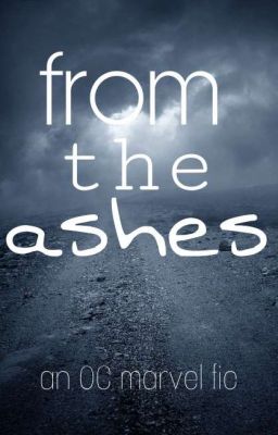 From the ashes • a marvel oc story