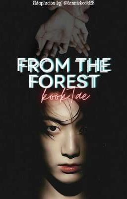 FROM THE FOREST // KV-OMEGAVERSE   [Finalizada ✔]