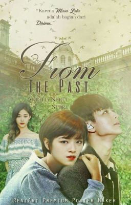 FROM THE PAST [SELESAI]