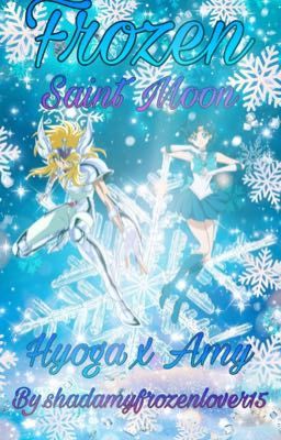 Frozen(hyoga x amy)(versión Saint Moon)