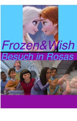 Frozen&Wish Besuch in Rosas(Band 1)