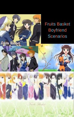 Fruits Basket Boyfriend Scenarios