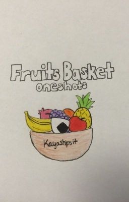 Fruits Basket Oneshots