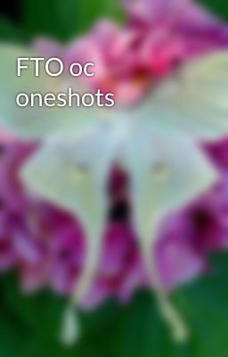 FTO oc oneshots