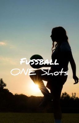 Fußball One Shots