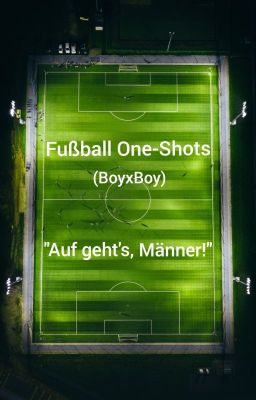 Fußball One-Shots (BoyxBoy) - 