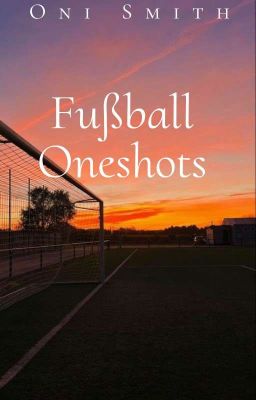 Fußball Oneshots