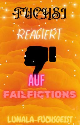 Fuchsi reagiert auf Failfictions