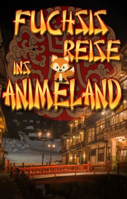 Fuchsis Reise ins Animeland (Japanblog)