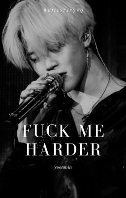 Fuck me Harder |Yoonmin|