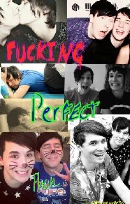 FUCKING PERFECT ~Phan~ AU