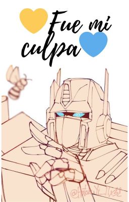 💙❤️Fue mi culpa 💛🖤optimus x bumblebee