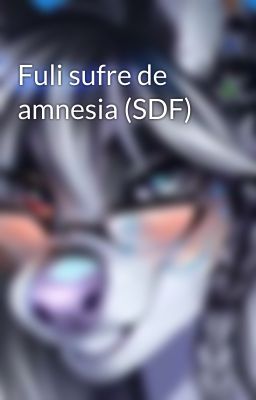 Fuli sufre de amnesia (SDF)