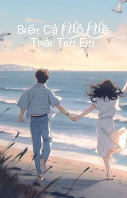 [FULL] Biển Cả Vỗ Về Trái Tim Em