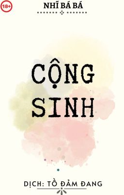 [FULL] Cộng sinh - Nhĩ Bá Bá (Dịch bởi Tồ Đảm Đang)