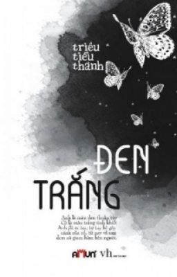 [Full] Đen trắng - Triêu Tiểu Thành