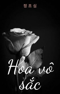 [FULL] Hoa vô sắc