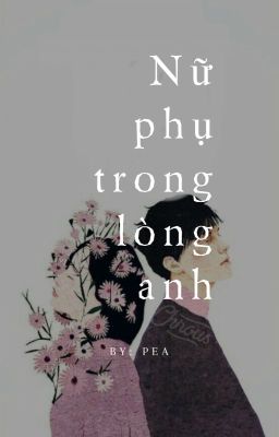 (Full) Nữ phụ trong lòng anh