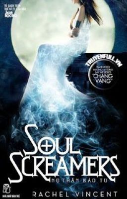 [Full] Nữ thần báo tử ( Soul Screamers) [ Tập 1 - Đoạt hồn]