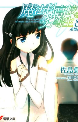 [FullPicture] Mahouka Koukou no Rettousei Vol 8 - Hồi tưởng