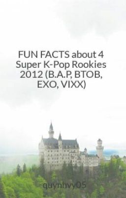 FUN FACTS about 4 Super K-Pop Rookies 2012 (B.A.P, BTOB, EXO, VIXX) - 1