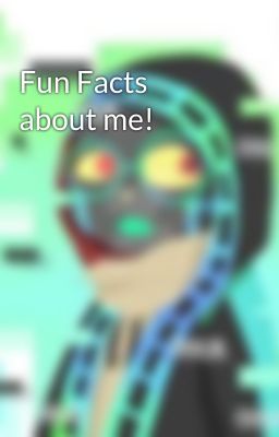 Fun Facts about me! 