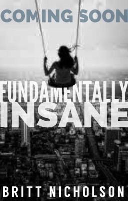 Fundamentally Insane (Coming Soon!)