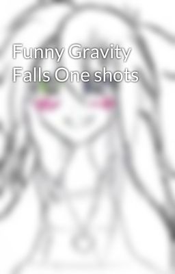 Funny Gravity Falls One shots