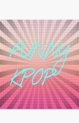 Funny K-Pop 