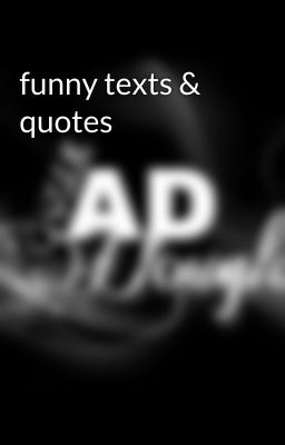 funny texts & quotes