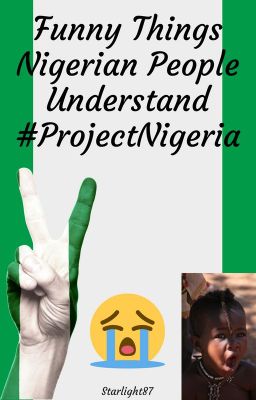 Funny Things Nigerian People Understand #ProjectNigeria