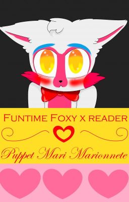 Funtime Foxy x reader