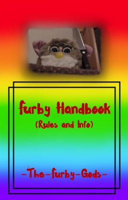 Furby Handbook (Rules and Info)