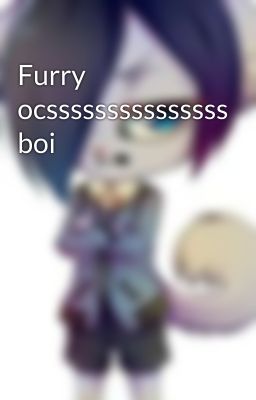 Furry ocsssssssssssssss boi