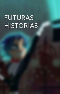 FUTURAS HISTORIAS