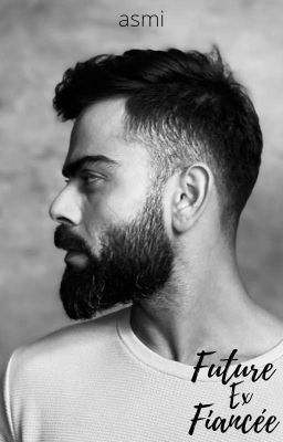 Future Ex-Fiancée ||Virat Kohli AU Fanfiction||