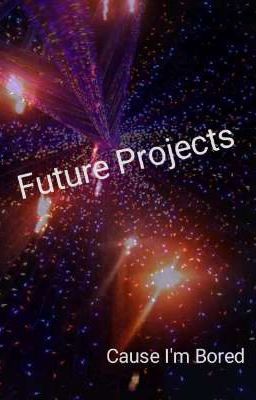 Future Projects