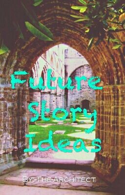 Future Story Ideas