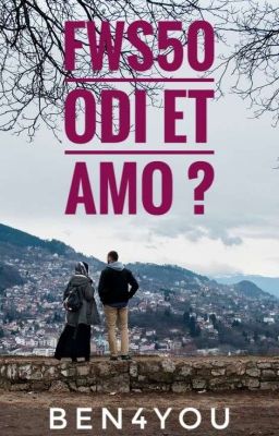 Fws50 - Odi et Amo ?