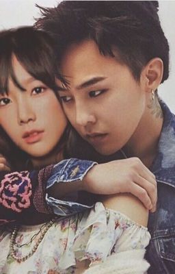 [G-Dragon x Taeyeon]   TA LÀ CỦA NHAU