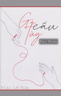 Gả cẩu tùy cẩu - Mạc Nhan